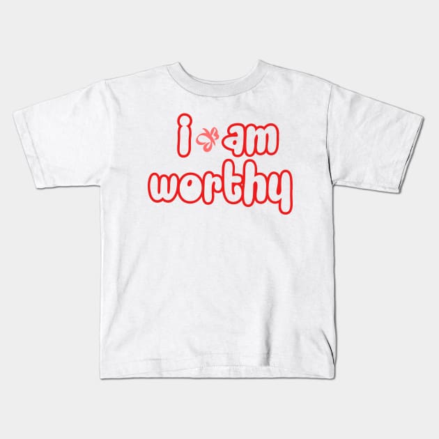 worthy Kids T-Shirt by sonnycosmics